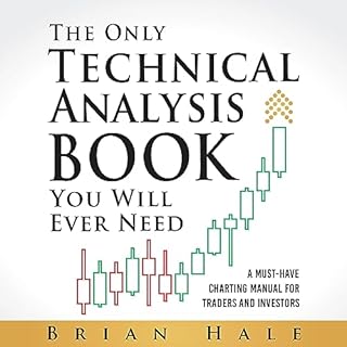 The Only Technical Analysis Book You Will Ever Need Audiobook By Brian Hale cover art