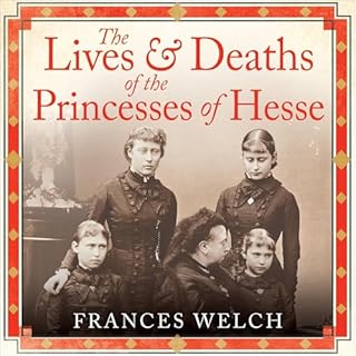 The Lives and Deaths of the Princesses of Hesse Audiolibro Por Frances Welch arte de portada