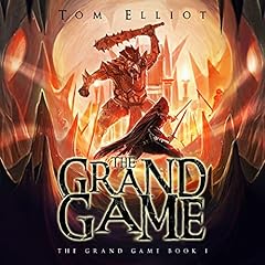 The Grand Game, Book 1 Audiobook By Tom Elliot cover art