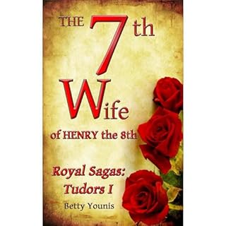 The 7th Wife of Henry the 8th Audiobook By Betty Younis cover art