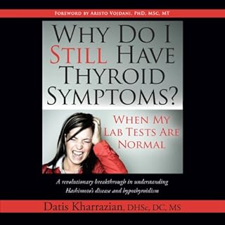 Why Do I Still Have Thyroid Symptoms? Audiobook By Datis Kharrazian cover art