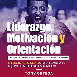 Liderazgo, Motivación y Orientación [Leadership, Motivation and Orientation] Audiolibro Por Tony Ortega arte de