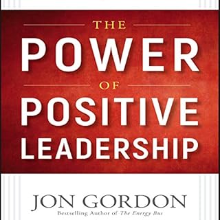 The Power of Positive Leadership Audiolibro Por Jon Gordon arte de portada