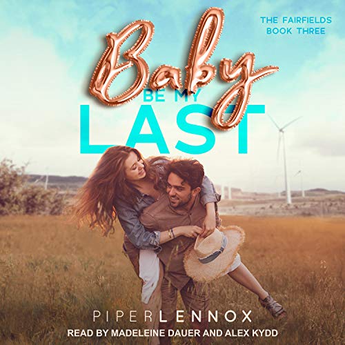 Baby, Be My Last Audiolibro Por Piper Lennox arte de portada