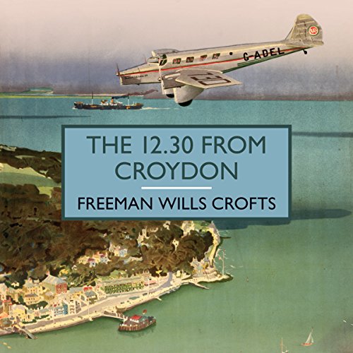 The 12.30 from Croydon Audiobook By Freeman Wills Crofts cover art