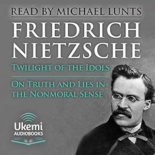 Twilight of the Idols, On Truth and Lies in a Nonmoral Sense Audiolibro Por Friedrich Nietzsche arte de portada