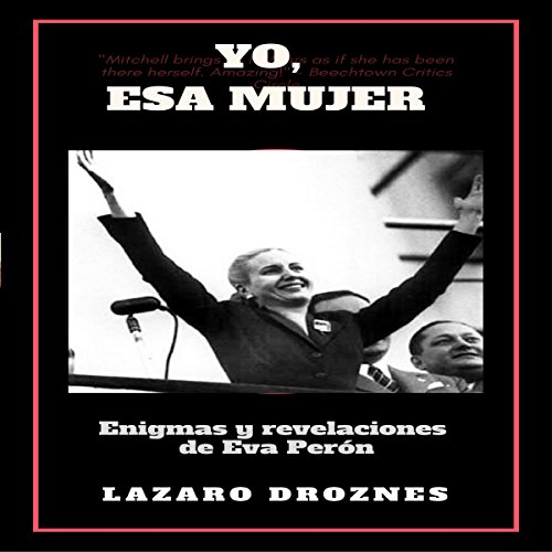 Yo, Esa Mujer [I, That Woman] Audiobook By Lázaro Droznes cover art