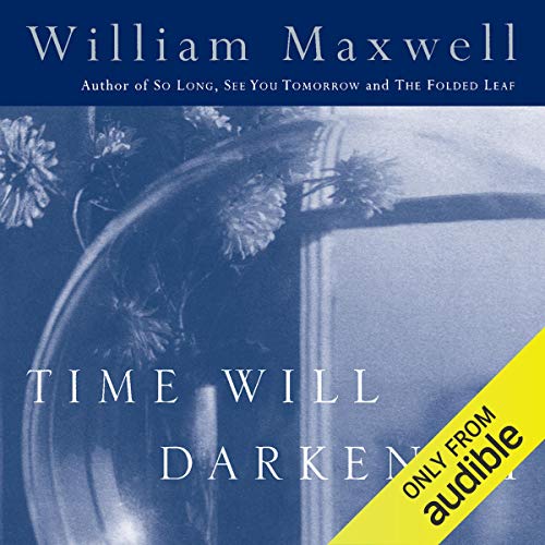 Time Will Darken It Audiobook By William Maxwell cover art