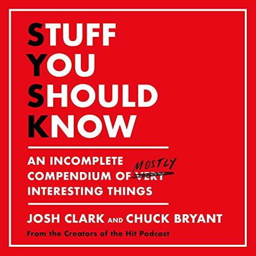 Stuff You Should Know Audiobook By Josh Clark, Chuck Bryant cover art