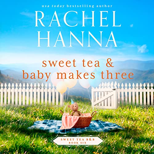 Sweet Tea & Baby Makes Three Audiobook By Rachel Hanna cover art