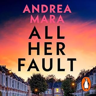 All Her Fault Audiobook By Andrea Mara cover art