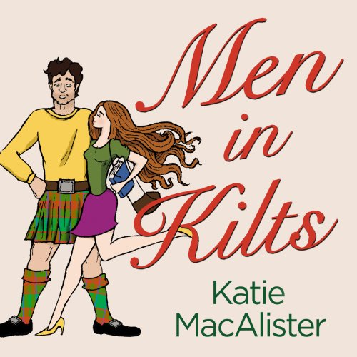 Men in Kilts Audiobook By Katie MacAlister cover art