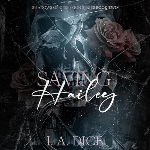 Saving Hailey Audiobook By I. A. Dice cover art