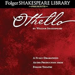 Othello: Fully Dramatized Audio Edition