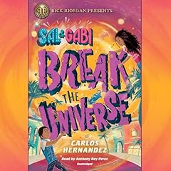 Sal and Gabi Break the Universe Audiobook By Carlos Hernandez cover art