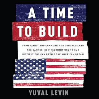 A Time to Build Audiobook By Yuval Levin cover art