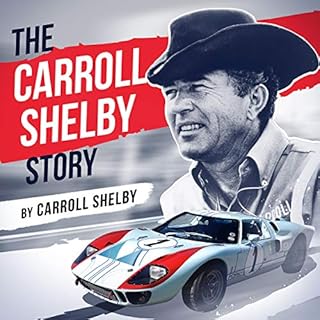 The Carroll Shelby Story Audiolibro Por Carroll Shelby arte de portada