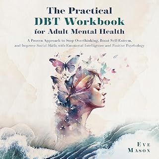 The Practical DBT Guide for Adult Mental Health Audiobook By Eve Mason cover art