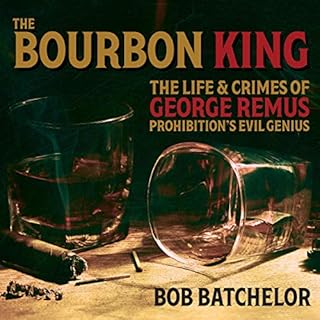 The Bourbon King Audiolibro Por Bob Batchelor arte de portada