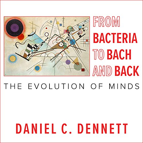 From Bacteria to Bach and Back Audiolibro Por Daniel C. Dennett arte de portada