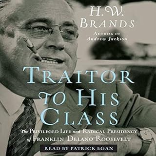 Traitor to His Class Audiobook By H. W. Brands cover art