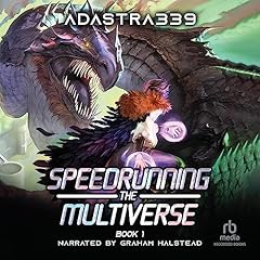 Speedrunning the Multiverse Audiobook By adastra339 cover art