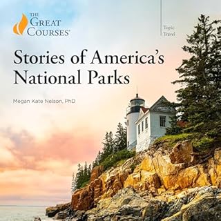 Stories of America’s National Parks Audiobook By Megan Kate Nelson, The Great Courses cover art