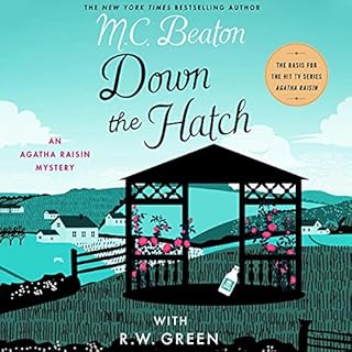 Down the Hatch Audiobook By M. C. Beaton, R. W. Green - contributor cover art