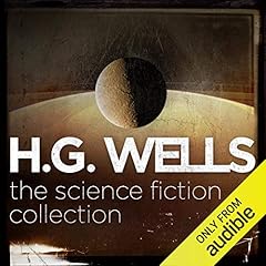 H.G. Wells: The Science Fiction Collection