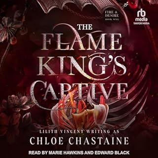 The Flame King’s Captive Audiobook By Chloe Chastaine, Lilith Vincent cover art