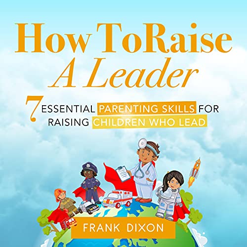 How to Raise a Leader Audiolibro Por Frank Dixon arte de portada