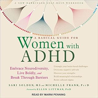 A Radical Guide for Women with ADHD Audiolibro Por Sari Solden MS, Michelle Frank PsyD, Ellen Littman PhD - foreword arte de 