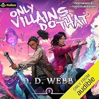 Only Villains Do That: An Isekai Adventure Audiolibro Por D. D. Webb arte de portada