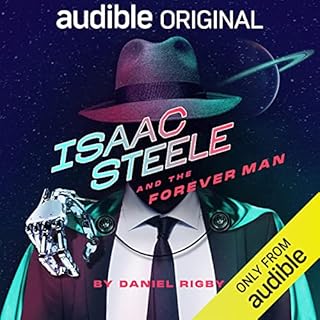 Isaac Steele and the Forever Man Audiobook By Daniel Rigby cover art