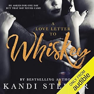 A Love Letter to Whiskey Audiobook By Kandi Steiner cover art