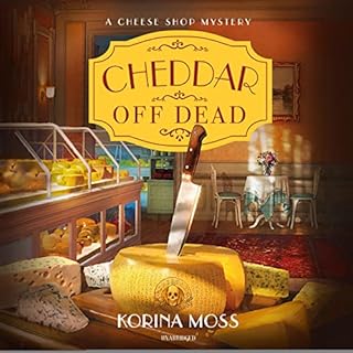 Cheddar Off Dead Audiobook By Korina Moss cover art