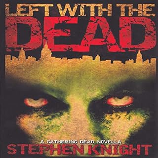 Left with the Dead Audiobook By Stephen Knight cover art