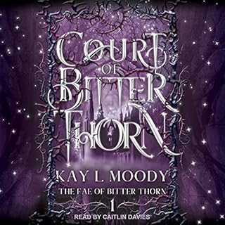 Court of Bitter Thorn Audiobook By Kay L. Moody cover art