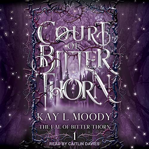 Court of Bitter Thorn Audiolibro Por Kay L. Moody arte de portada