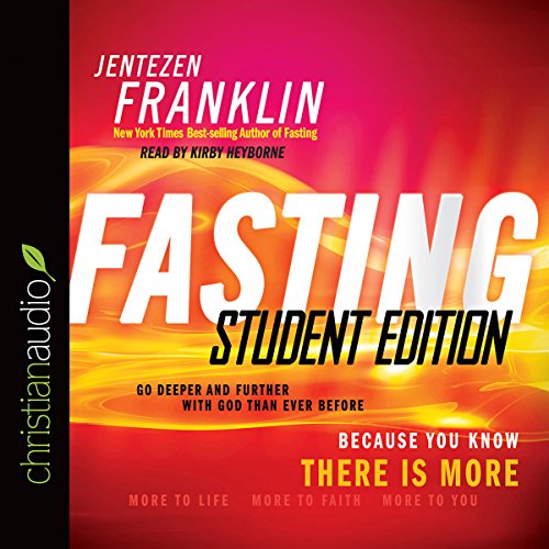 Fasting, Student Edition Audiobook By Jentezen Franklin cover art