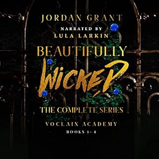 Beautifully Wicked: The Complete Series Audiobook By Jordan Grant cover art