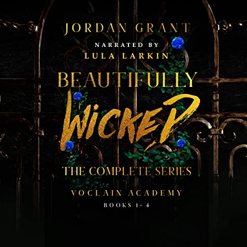 Beautifully Wicked: The Complete Series Audiobook By Jordan Grant cover art