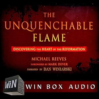 The Unquenchable Flame Audiobook By Michael Reeves cover art