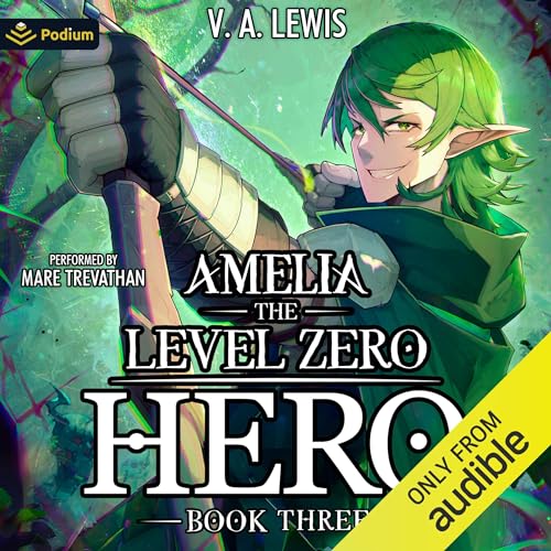 Amelia the Level Zero Hero 3: A LitRPG Adventure cover art