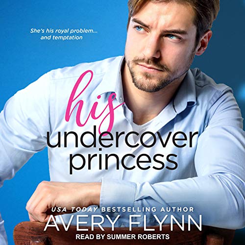 His Undercover Princess Audiobook By Avery Flynn cover art