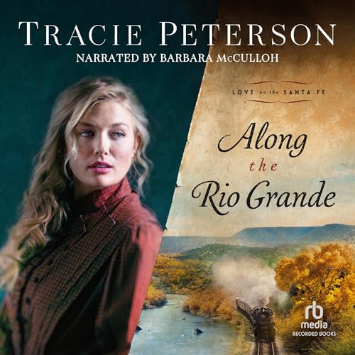 Along the Rio Grande Audiobook By Tracie Peterson cover art