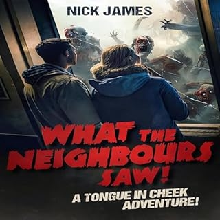 What the Neighbours Saw! Audiobook By Nick James cover art