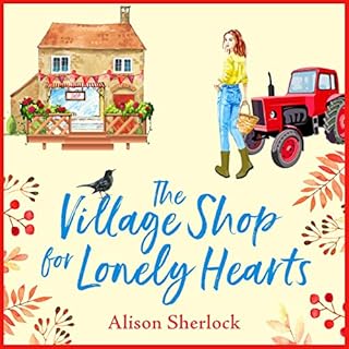 The Village Shop for Lonely Hearts Audiobook By Alison Sherlock cover art