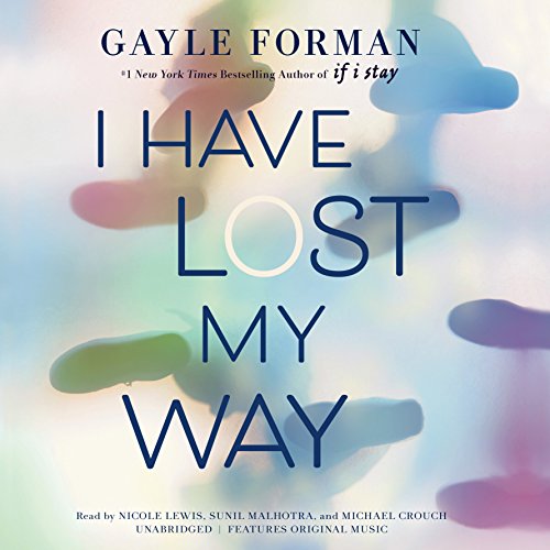 I Have Lost My Way Audiobook By Gayle Forman cover art