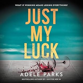 Just My Luck Audiobook By Adele Parks cover art